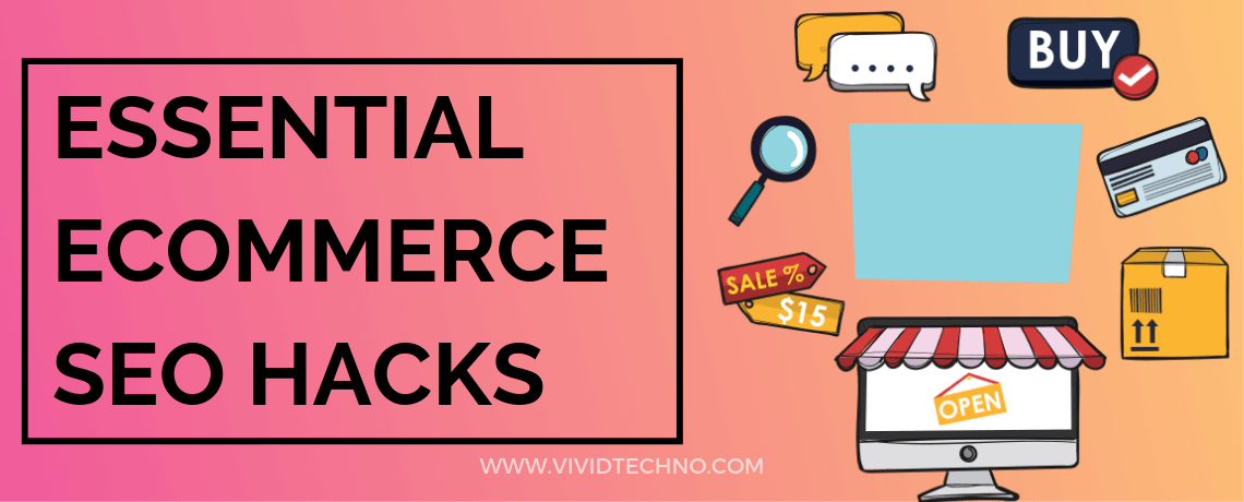Boost Your Ranking With These 9 eCommerce SEO Hacks, Vivid Techno Best Web Company India